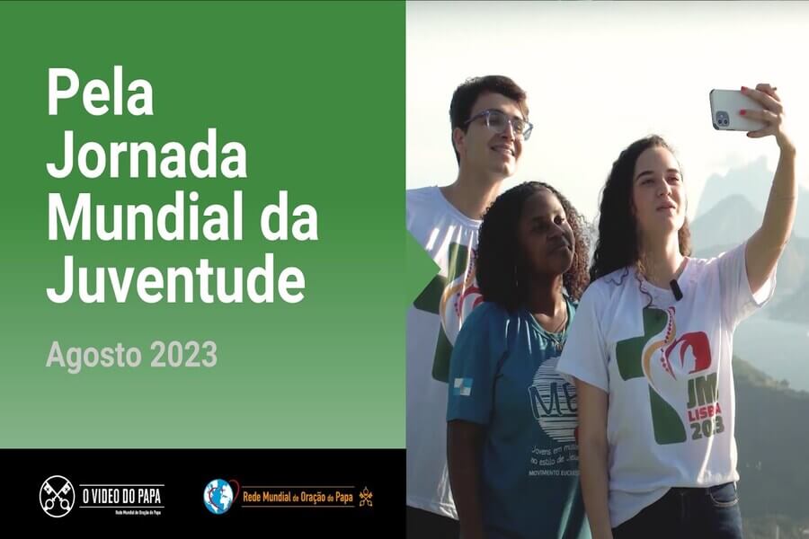 O Vídeo do Papa: A mensagem de vídeo do Santo Padre com a intenção de oração para o mês de agosto é dedicada à Jornada Mundial da Juventude em Lisboa