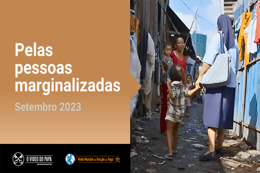 O Vídeo do Papa: Pelas pessoas marginalizadas: por esta intenção, o Papa Francisco pede a oração dos fiéis para o mês de setembro