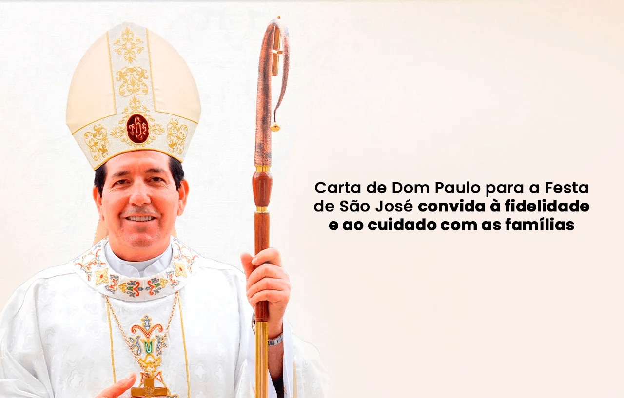 Carta de Dom Paulo para a Festa de São José convida à fidelidade e ao cuidado com as famílias